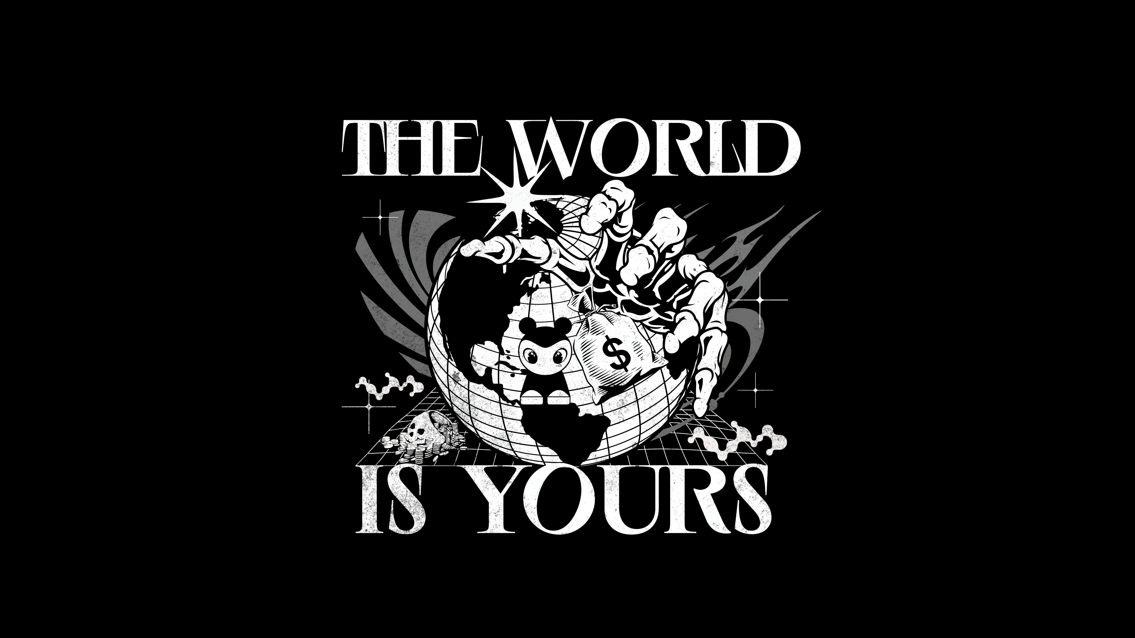 High-definition typography of the phrase 'The World is Yours' centered on a solid black background.